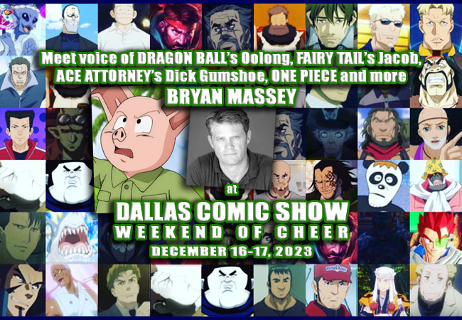 Anime voice master of DRAGON BALL, FAIRY TAIL and MY HERO ACADEMIA, Bryan  Massey joins DCS December 16-17, 2023!